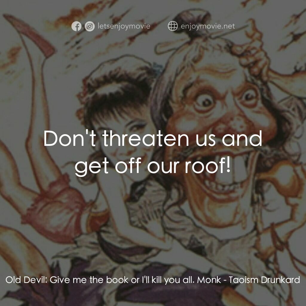 《鬼馬天師》經典台詞：Old Devil:  Give me the book or I'll kill you  ...