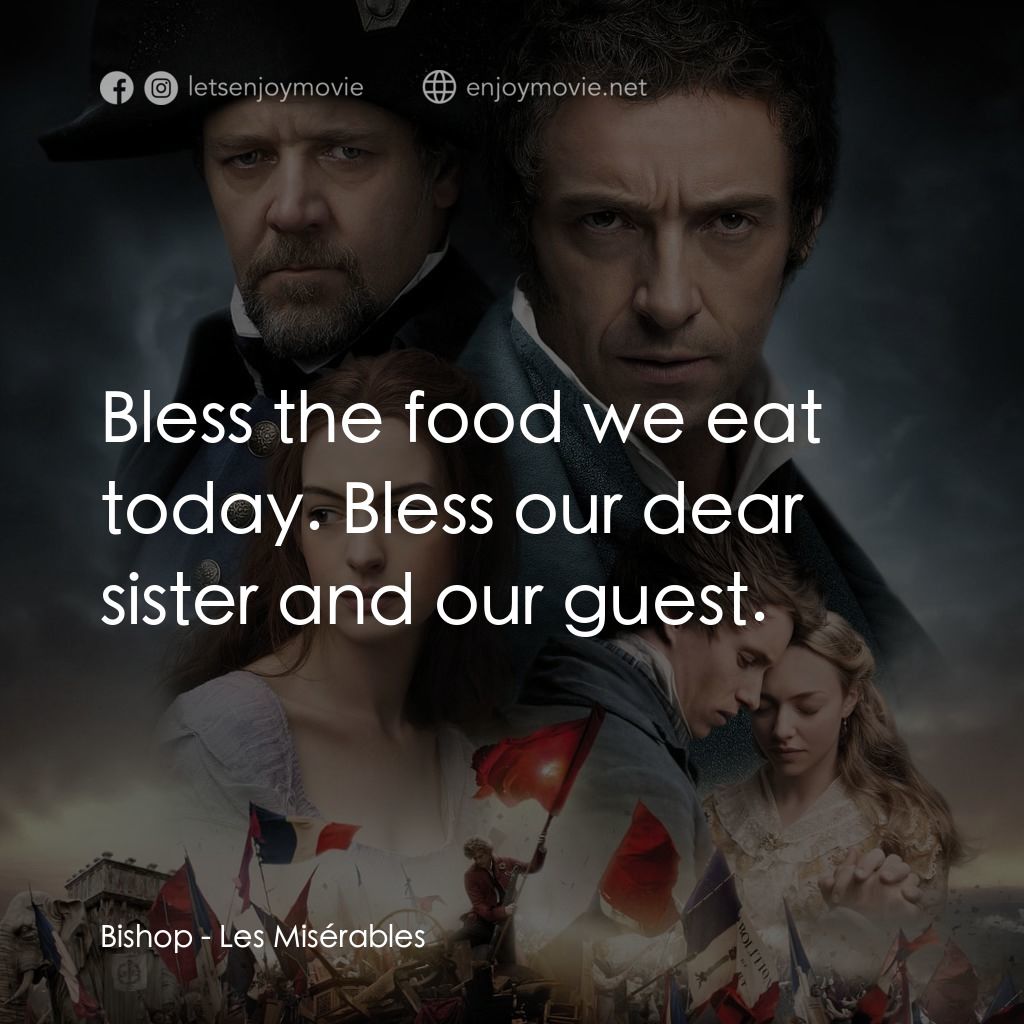 孤星淚電影對白：Bishop: Bless the food we eat today. Bless our dear sister and our guest.