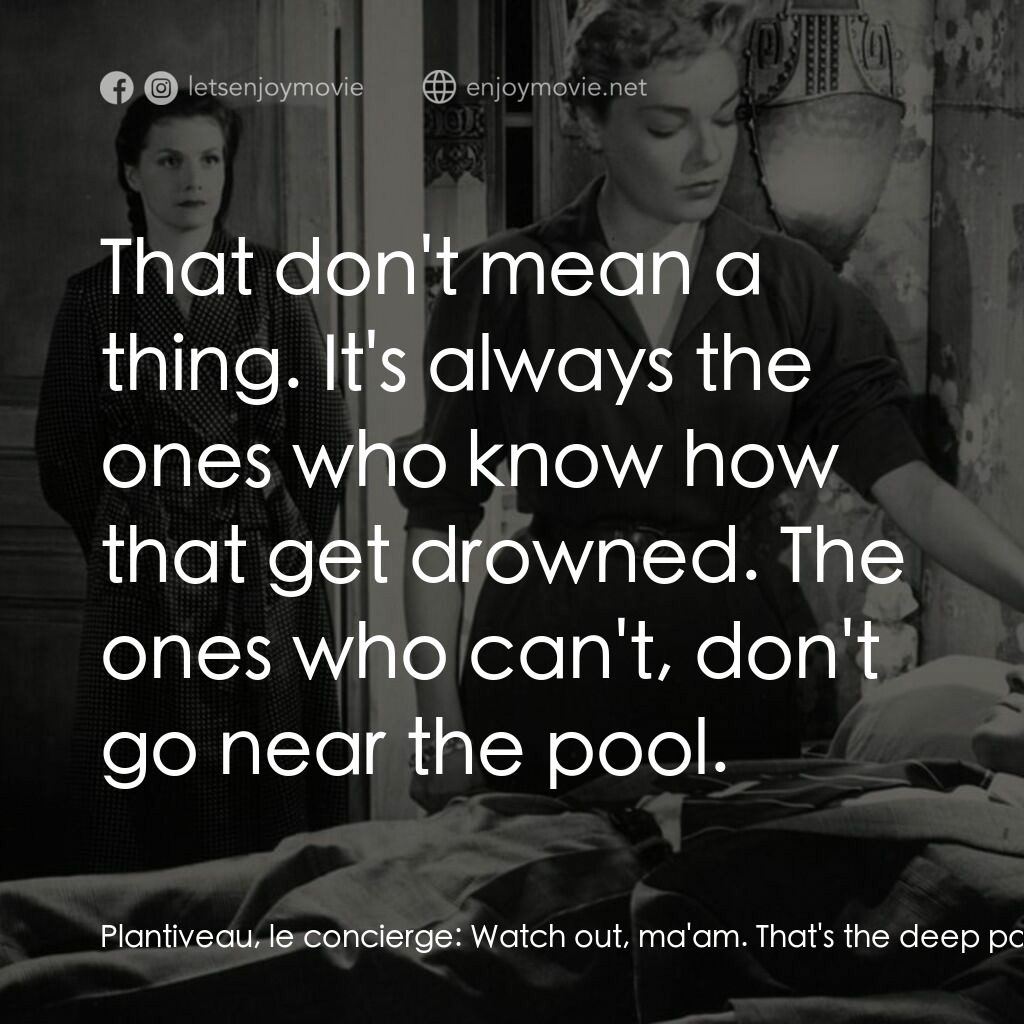 浴室情殺案電影對白：Plantiveau, le concierge:  Watch out, ma'am. That's the deep part where you are. 