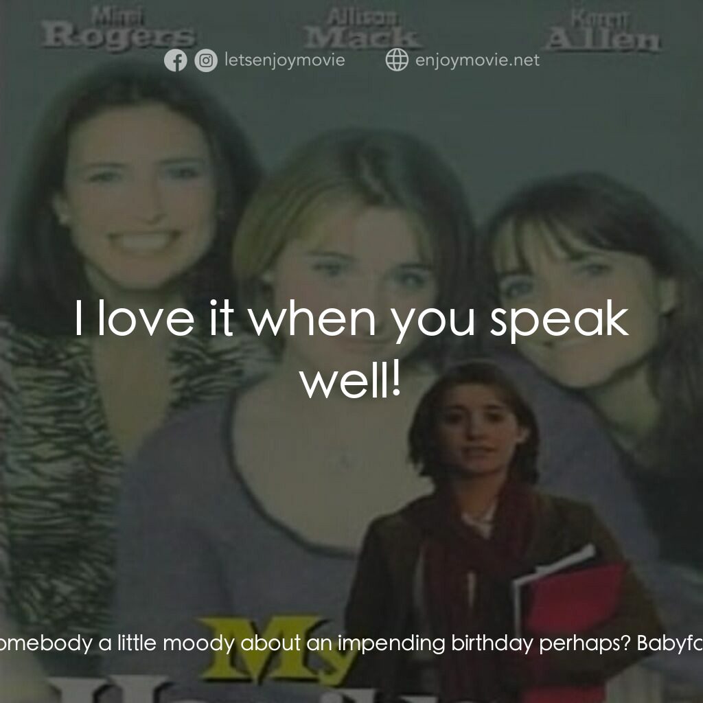 My Horrible Year!電影對白：Mouse Donovan:  Hmmmm, is somebody a little moody about an impending birthday per