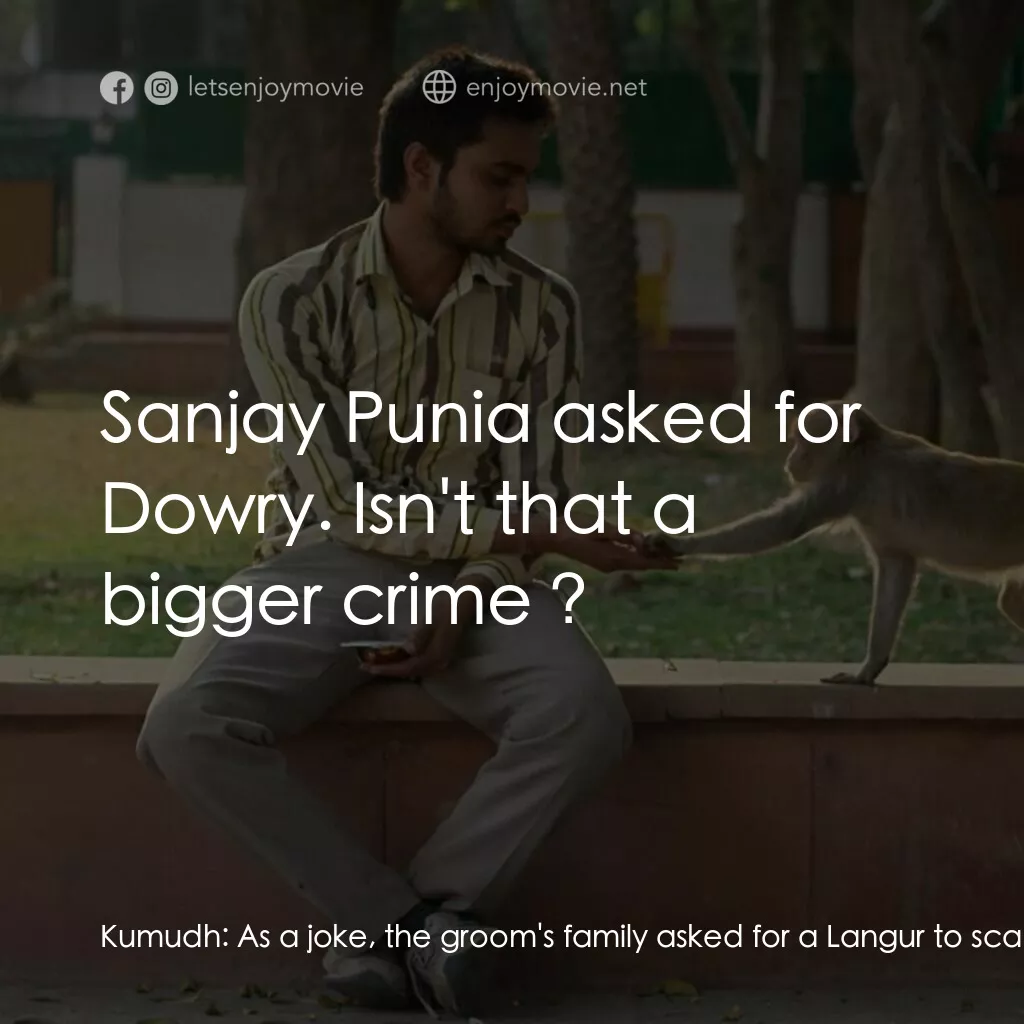 《不可猴戲》經典台詞：Kumudh:  As a joke, the groom's family asked f ...