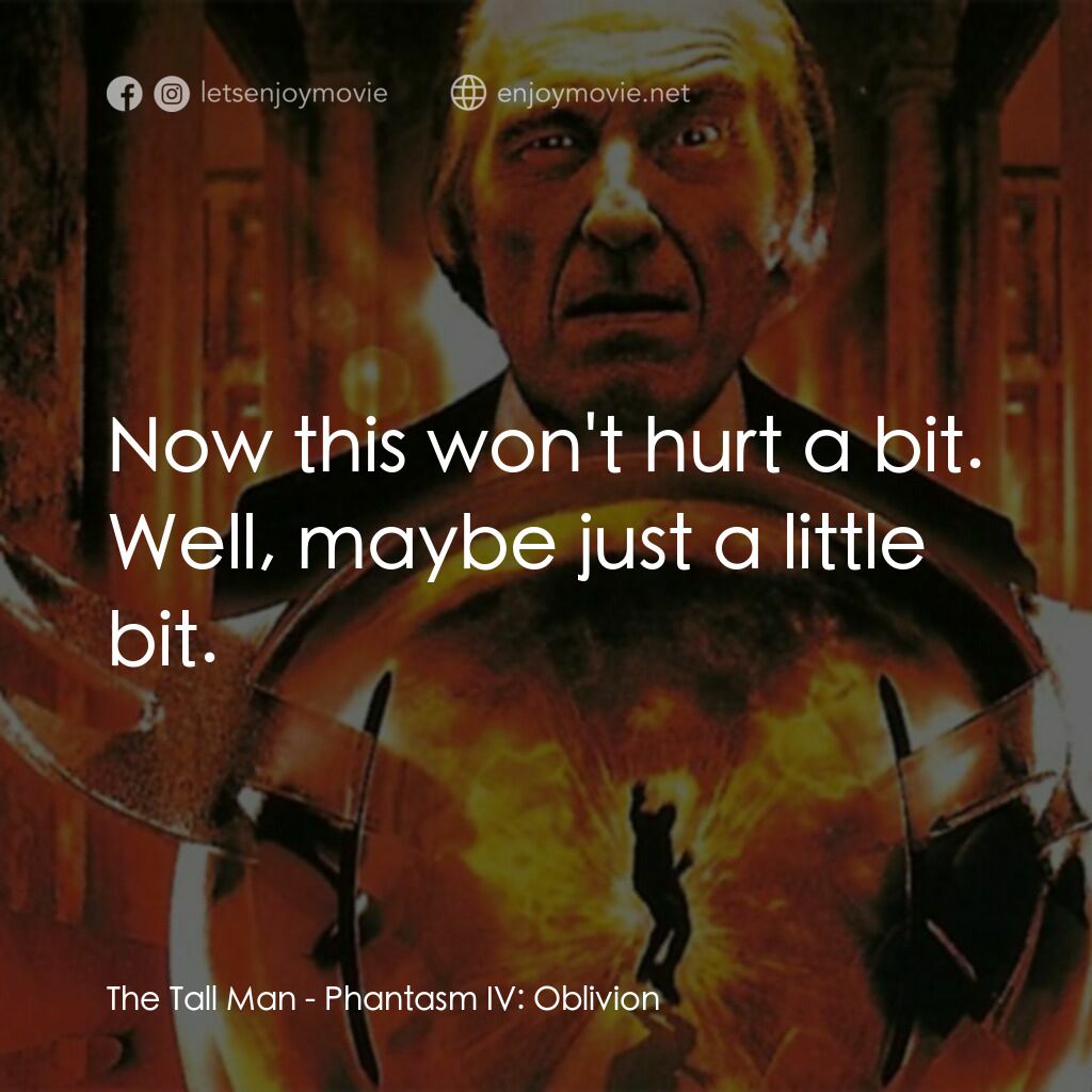 鬼追人 4電影對白：The Tall Man:  Now this won't hurt a bit. Well, maybe just a little bit.