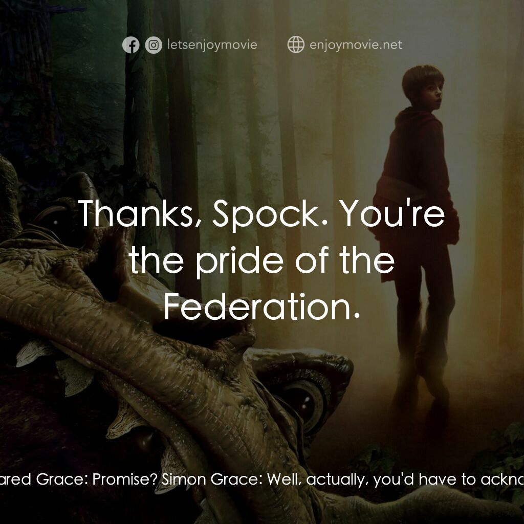 奇幻精靈事件簿電影對白：Mallory Grace:  You know what? I'm not acknowledging your existence until you bri